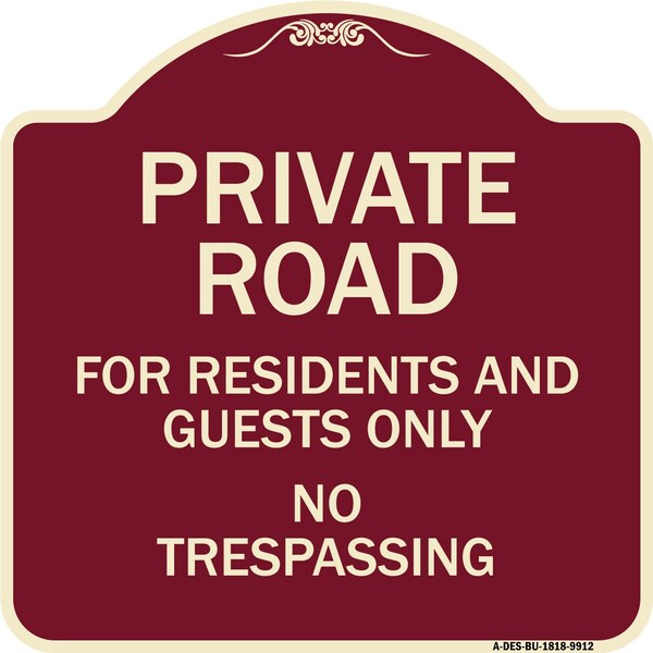 Designer Series-Private Road For Residents And Guests Only No Trespassing, 18" H, BU-1818-9912